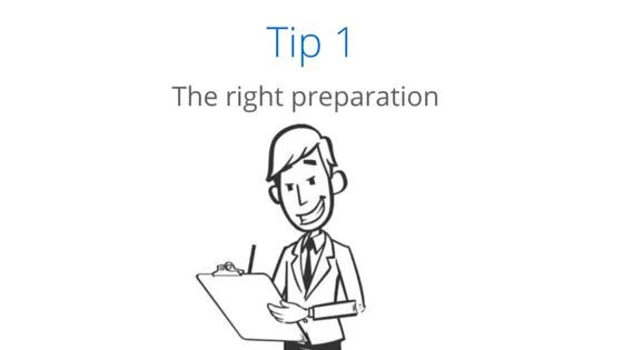 Tip 1: The right preparation