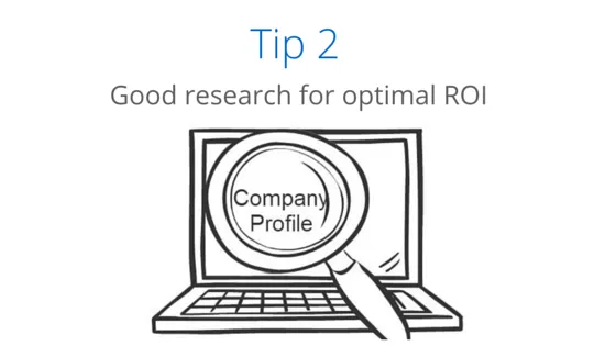 Tip 2: Good research for optimal ROI