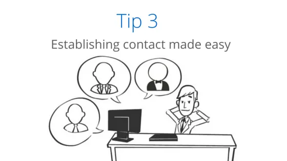 Tip 3: Establishing contact made easy