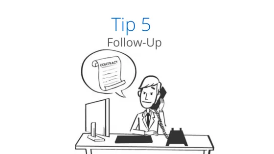 Tip 5: Following up