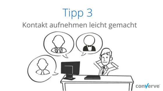 Tipp 3: Kontakt aufnehmen leicht gemacht