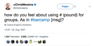 The famous tweet by Chris Messina that gave birth to the hashtag