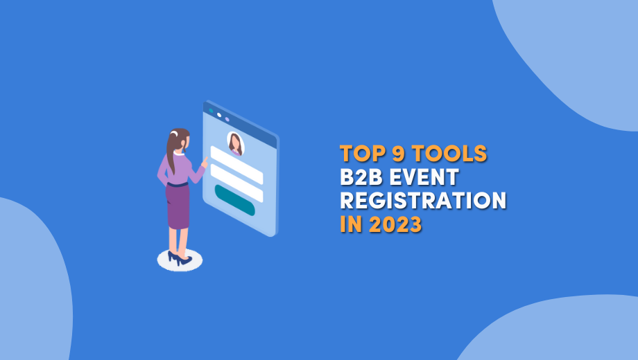 Top 9 Tools B2B Event Registration in 2023